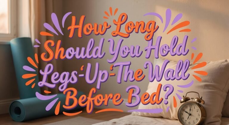 bedtime leg hold duration
